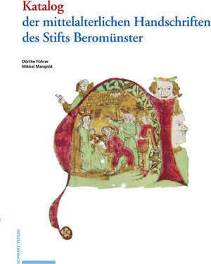 Buchcover Katalog der mittelalterlichen Handschriften des Stifts Beromünster | Dörthe Führer | EAN 9783796542527 | ISBN 3-7965-4252-2 | ISBN 978-3-7965-4252-7
