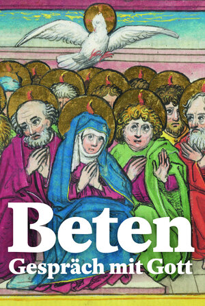 Buchcover Beten – Gespräch mit Gott  | EAN 9783796542763 | ISBN 3-7965-4276-X | ISBN 978-3-7965-4276-3