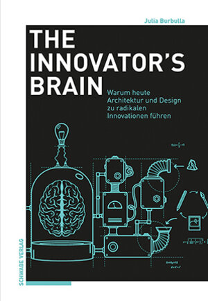 Buchcover The Innovator’s Brain | Julia Burbulla | EAN 9783796542824 | ISBN 3-7965-4282-4 | ISBN 978-3-7965-4282-4