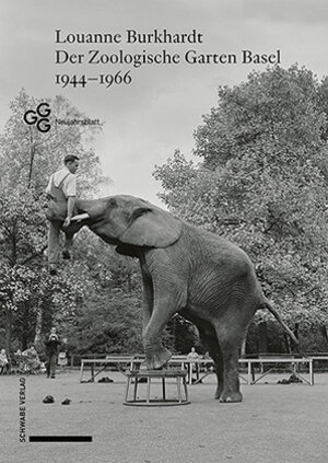 Buchcover Der Zoologische Garten Basel 1944–1966 | Louanne Burkhardt | EAN 9783796542930 | ISBN 3-7965-4293-X | ISBN 978-3-7965-4293-0