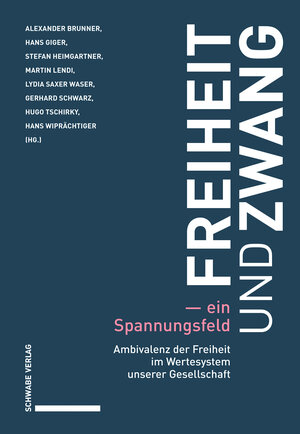 Buchcover Freiheit und Zwang – ein Spannungsfeld  | EAN 9783796543487 | ISBN 3-7965-4348-0 | ISBN 978-3-7965-4348-7