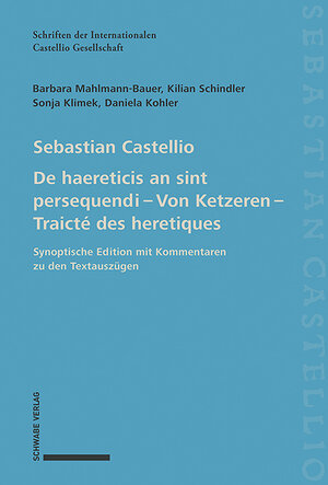 Buchcover De haereticis an sint persequendi (1554) Von Ketzeren (1555) Traicté des heretiques (1557) | Sebastian Castellio | EAN 9783796543593 | ISBN 3-7965-4359-6 | ISBN 978-3-7965-4359-3