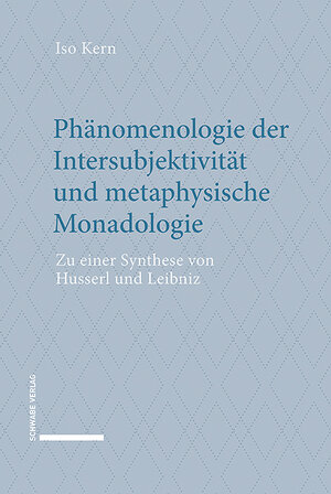 Buchcover Phänomenologie der Intersubjektivität und metaphysische Monadologie | Iso Kern | EAN 9783796543852 | ISBN 3-7965-4385-5 | ISBN 978-3-7965-4385-2