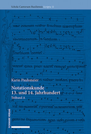 Buchcover Notationskunde 13. und 14. Jahrhundert | Karin Paulsmeier | EAN 9783796547263 | ISBN 3-7965-4726-5 | ISBN 978-3-7965-4726-3