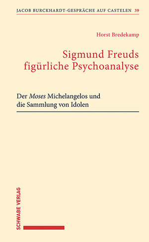 Buchcover Sigmund Freuds figürliche Psychoanalyse | Horst Bredekamp | EAN 9783796547898 | ISBN 3-7965-4789-3 | ISBN 978-3-7965-4789-8