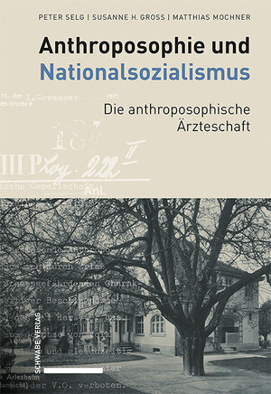 Buchcover Anthroposophie und Nationalsozialismus. Die anthroposophische Ärzteschaft | Peter Selg | EAN 9783796550294 | ISBN 3-7965-5029-0 | ISBN 978-3-7965-5029-4