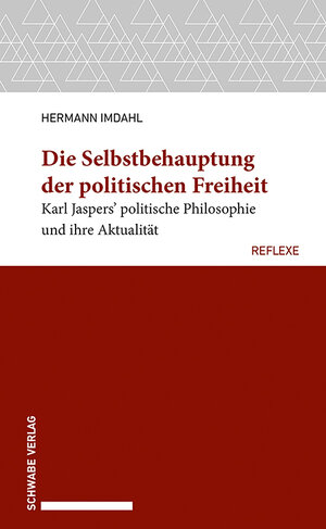 Buchcover Die Selbstbehauptung der politischen Freiheit | Hermann Imdahl | EAN 9783796550645 | ISBN 3-7965-5064-9 | ISBN 978-3-7965-5064-5