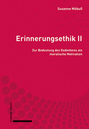 Buchcover Erinnerungsethik II | Susanne Möbuß | EAN 9783796553578 | ISBN 3-7965-5357-5 | ISBN 978-3-7965-5357-8