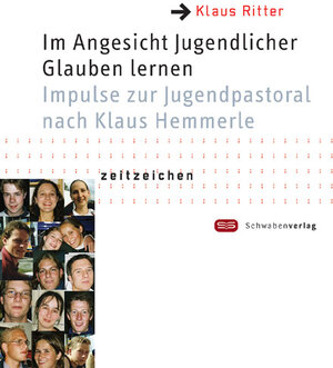 Im Angesicht Jugendlicher Glauben lernen: Impulse zur Jugendpastoral nach Klaus Hemmerle