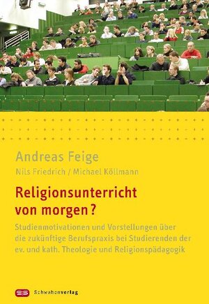 Buchcover Religionsunterricht von morgen? | Andreas Feige | EAN 9783796613364 | ISBN 3-7966-1336-5 | ISBN 978-3-7966-1336-4