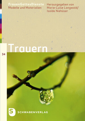 Buchcover FrauenGottesDienste - Trauern | Marie-Luise Langwald | EAN 9783796616037 | ISBN 3-7966-1603-8 | ISBN 978-3-7966-1603-7