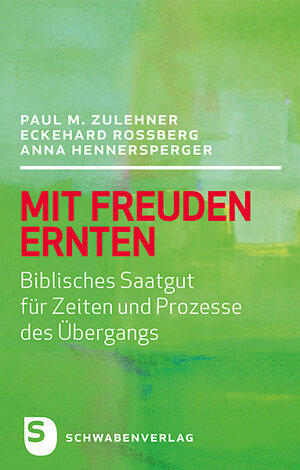 Buchcover Mit Freuden ernten | Paul M. Zulehner | EAN 9783796616228 | ISBN 3-7966-1622-4 | ISBN 978-3-7966-1622-8