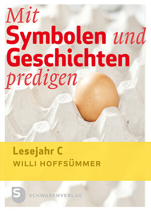 Buchcover Mit Symbolen und Geschichten predigen | Willi Hoffsümmer | EAN 9783796616754 | ISBN 3-7966-1675-5 | ISBN 978-3-7966-1675-4