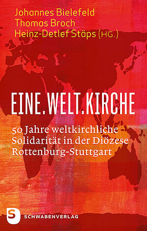 Buchcover Eine.Welt.Kirche | Johannes Bielefeld | EAN 9783796617447 | ISBN 3-7966-1744-1 | ISBN 978-3-7966-1744-7