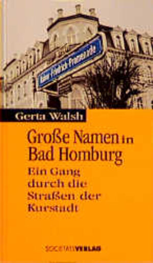 Buchcover Grosse Namen in Bad Homburg | Gerta Walsh | EAN 9783797306746 | ISBN 3-7973-0674-1 | ISBN 978-3-7973-0674-6