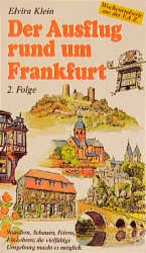 Der Ausflug rund um Frankfurt 2: Wandern, Schauen, Feiern, Einkehren; die vielfältige Umgebung macht es möglich. Wochenendserie aus der F.A.Z