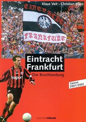 Buchcover Eintracht Frankfurt | Klaus Veit | EAN 9783797308061 | ISBN 3-7973-0806-X | ISBN 978-3-7973-0806-1