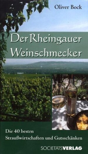 Der Rheingauer Weinschmecker. Die 40 besten Straußwirtschaften und Gutsschänken