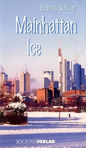 Mainhattan Ice. Frankfurt-Krimi