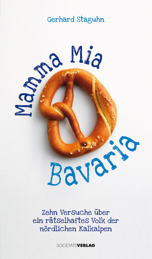Buchcover Mamma Mia Bavaria | Gerhard Staguhn | EAN 9783797312624 | ISBN 3-7973-1262-8 | ISBN 978-3-7973-1262-4