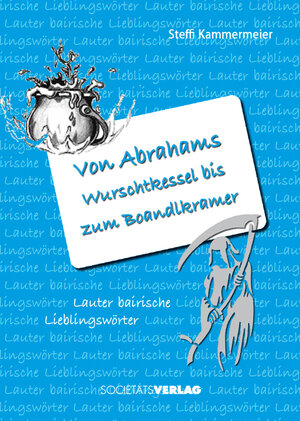 Buchcover Von Abrahams Wurschtkessel bis zum Boandlkramer | Steffi Kammermeier | EAN 9783797312631 | ISBN 3-7973-1263-6 | ISBN 978-3-7973-1263-1