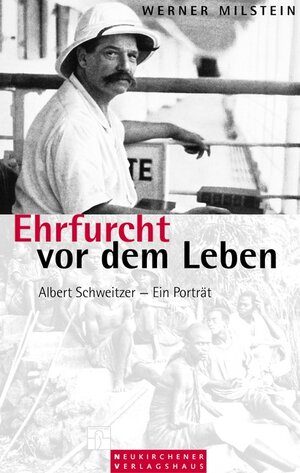 Ehrfurcht vor dem Leben: Albert Schweitzer - Ein Portrait