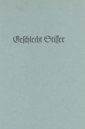 Buchcover Das mittelalterliche Geschlecht Stisser von 1480 bis zur Gegenwart | Karlwilhelm Just | EAN 9783798005051 | ISBN 3-7980-0505-2 | ISBN 978-3-7980-0505-1
