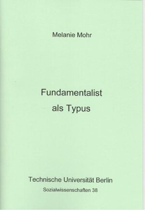 Buchcover Fundamentalist als Typus | Melanie Mohr | EAN 9783798320338 | ISBN 3-7983-2033-0 | ISBN 978-3-7983-2033-8