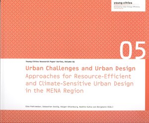 Buchcover Urban Challenges and Urban DesignApproaches for Resource-Efficient and Climate-Sensitive Urban Design in the MENA Region | Elke Pahl-Weber | EAN 9783798325340 | ISBN 3-7983-2534-0 | ISBN 978-3-7983-2534-0