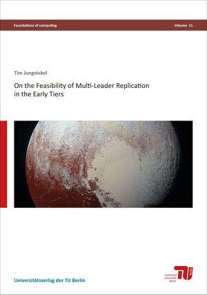 Buchcover On the feasibility of multi-leader replication in the early tiers | Tim Jungnickel | EAN 9783798330016 | ISBN 3-7983-3001-8 | ISBN 978-3-7983-3001-6
