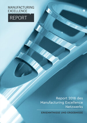 Buchcover Manufacturing Excellence Report 2018 – Erkenntnisse und Ergebnisse  | EAN 9783798330313 | ISBN 3-7983-3031-X | ISBN 978-3-7983-3031-3