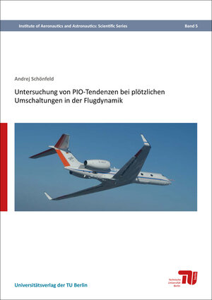 Buchcover Untersuchung von PIO-Tendenzen bei plötzlichen Umschaltungen in der Flugdynamik | Andrej Schönfeld | EAN 9783798330566 | ISBN 3-7983-3056-5 | ISBN 978-3-7983-3056-6