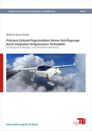Buchcover Präzisere Echtzeit-Flugsimulation kleiner Nutzflugzeuge durch Integration feingranularer Teilmodelle | Wolfram Meyer-Brügel | EAN 9783798330580 | ISBN 3-7983-3058-1 | ISBN 978-3-7983-3058-0