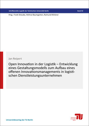 Buchcover Open Innovation in der Logistik – Entwicklung eines Gestaltungsmodells zum Aufbau eines offenen Innovationsmanagements in logistischen Dienstleistungsuntermnehmen | Jan Reipert | EAN 9783798330627 | ISBN 3-7983-3062-X | ISBN 978-3-7983-3062-7