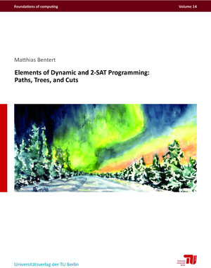 Buchcover Elements of Dynamic and 2-SAT Programming: Paths, Trees, and Cuts | Matthias Bentert | EAN 9783798332096 | ISBN 3-7983-3209-6 | ISBN 978-3-7983-3209-6