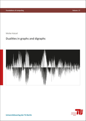 Buchcover Dualities in graphs and digraphs | Meike Hatzel | EAN 9783798332911 | ISBN 3-7983-3291-6 | ISBN 978-3-7983-3291-1