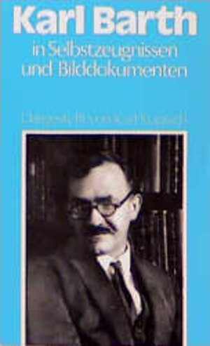 Buchcover Karl Barth in Selbsterzeugnissen und Bilddokumenten | Karl Kupisch | EAN 9783798403345 | ISBN 3-7984-0334-1 | ISBN 978-3-7984-0334-5
