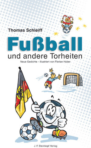 Buchcover Fussball und andere Torheiten | Thomas Schleiff | EAN 9783798407824 | ISBN 3-7984-0782-7 | ISBN 978-3-7984-0782-4