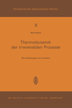 Buchcover Thermodynamik der Irreversiblen Prozesse | R. Haase | EAN 9783798502239 | ISBN 3-7985-0223-4 | ISBN 978-3-7985-0223-9
