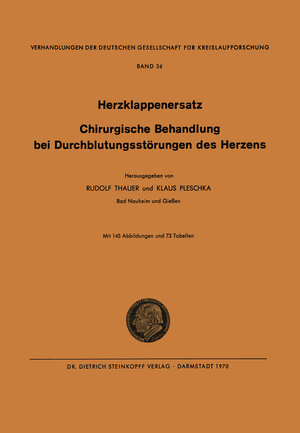 Buchcover I. Herzklappenersatz - II. Chirurgische Behandlung bei Durchblutungsstörungen des Herzens | Rudolf Thauer | EAN 9783798503229 | ISBN 3-7985-0322-2 | ISBN 978-3-7985-0322-9