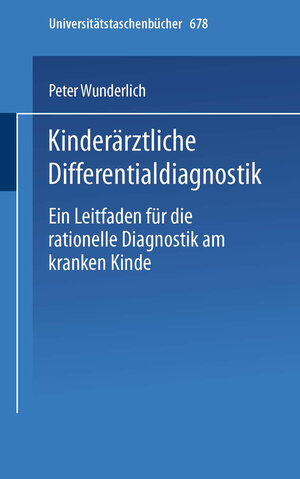 Buchcover Kinderärztliche Differentialdiagnostik | P. Wunderlich | EAN 9783798504684 | ISBN 3-7985-0468-7 | ISBN 978-3-7985-0468-4