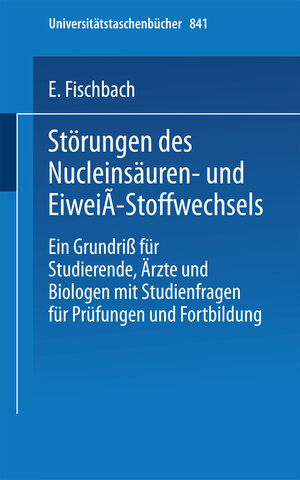 Buchcover Störungen des Nucleinsäuren- und Eiweiß-Stoffwechsels | E. Fischbach | EAN 9783798505087 | ISBN 3-7985-0508-X | ISBN 978-3-7985-0508-7