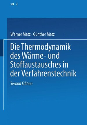 Buchcover Die Thermodynamik des Wärme- und Stoffaustausches in der Verfahrenstechnik | W. Matz | EAN 9783798505575 | ISBN 3-7985-0557-8 | ISBN 978-3-7985-0557-5
