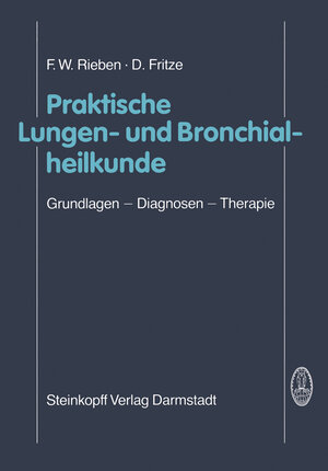 Buchcover Praktische Lungen- und Bronchialheilkunde | F.W. Rieben | EAN 9783798506619 | ISBN 3-7985-0661-2 | ISBN 978-3-7985-0661-9