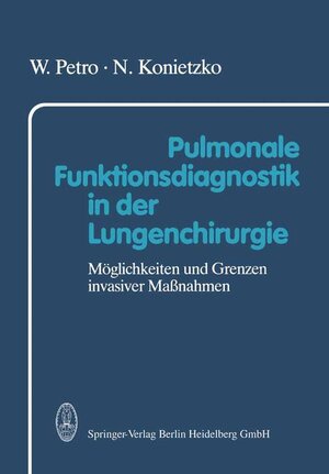 Buchcover Pulmonale Funktionsdiagnostik in der Lungenchirurgie | W. Petro | EAN 9783798507197 | ISBN 3-7985-0719-8 | ISBN 978-3-7985-0719-7