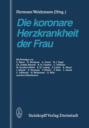 Buchcover Die koronare Herzkrankheit der Frau | H. Weidemann | EAN 9783798507272 | ISBN 3-7985-0727-9 | ISBN 978-3-7985-0727-2