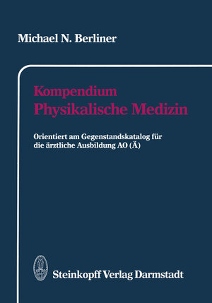 Buchcover Kompendium Physikalische Medizin | Michael N. Berliner | EAN 9783798509283 | ISBN 3-7985-0928-X | ISBN 978-3-7985-0928-3