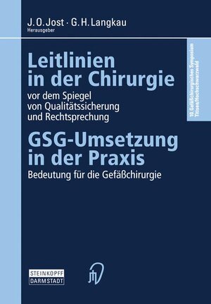 Leitlinien in der Chirurgie vor dem Spiegel von Qualitätssicherung und Rechtsprechung: GSG-Umsetzung in der Praxis Bedeutung für die Gefäßchirurgie