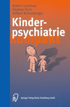 Buchcover Kinderpsychiatrie kompakt | R. Goodman | EAN 9783798512344 | ISBN 3-7985-1234-5 | ISBN 978-3-7985-1234-4