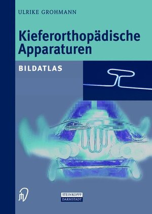 Buchcover Kieferorthopädische Apparaturen | Ulrike Grohmann | EAN 9783798512757 | ISBN 3-7985-1275-2 | ISBN 978-3-7985-1275-7
